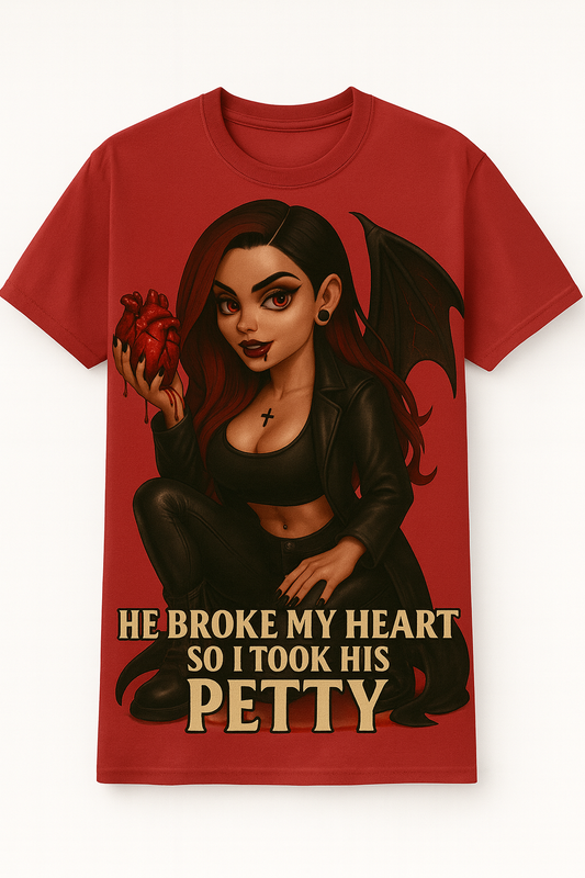 🔥 “He Broke My Heart So I Took His Petty” – Demon Girl Edition Tee
