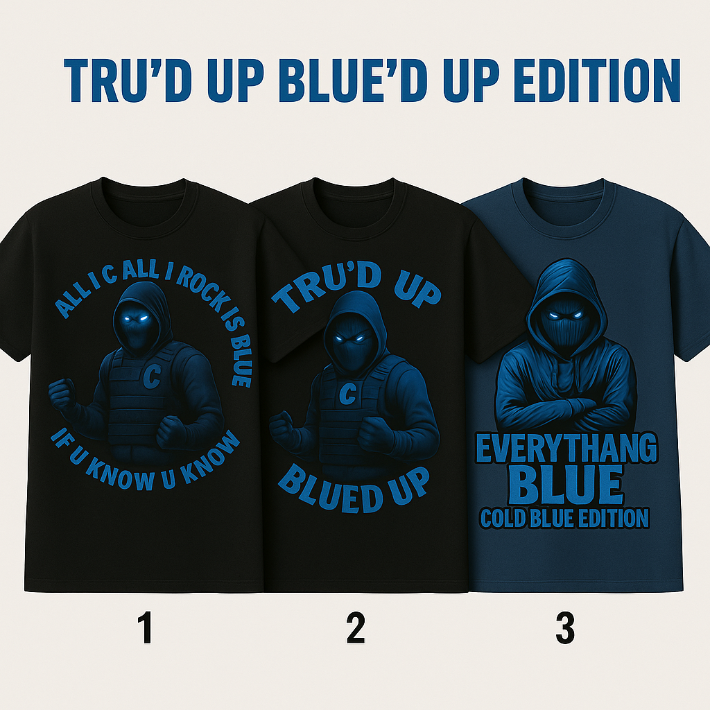 🔥 TRU’D UP BLUE’D UP EDITION