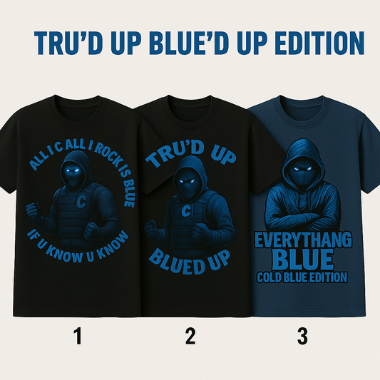 🔥 TRU’D UP BLUE’D UP EDITION